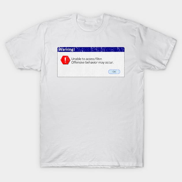 Windows Filter Warning T-Shirt by The Lucid Frog